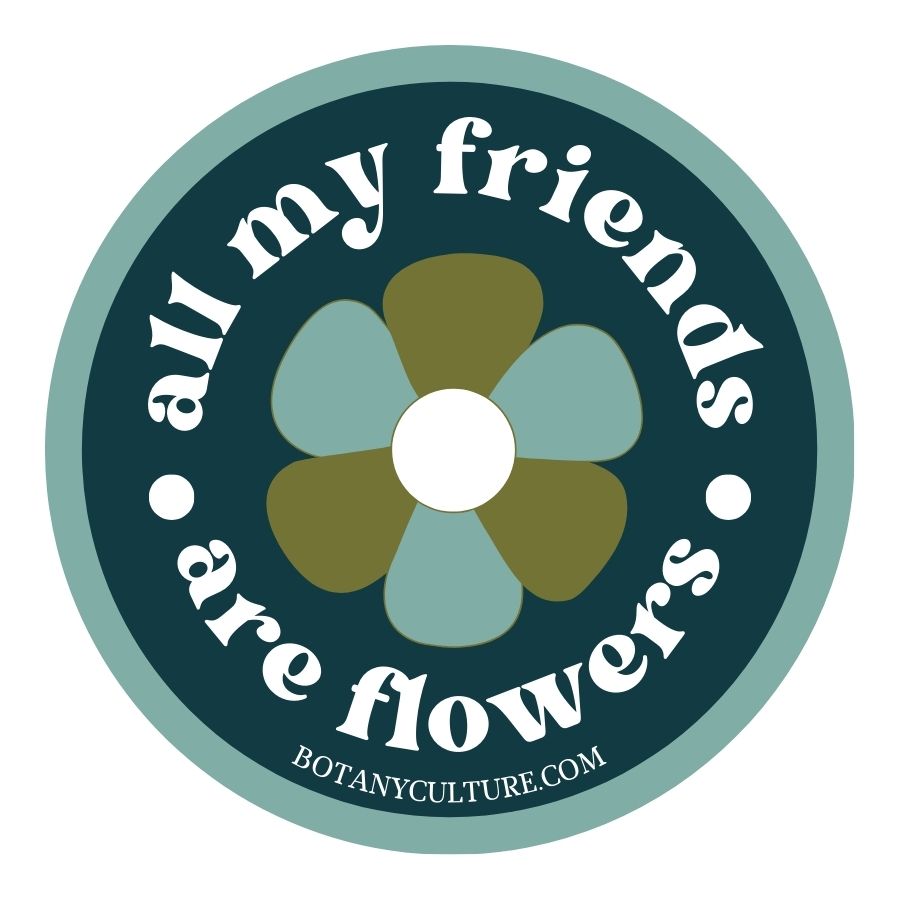 Graphic of a circular sticker design with a retro flower design in the center and text 'All my friends are flowers' on a dark green background.