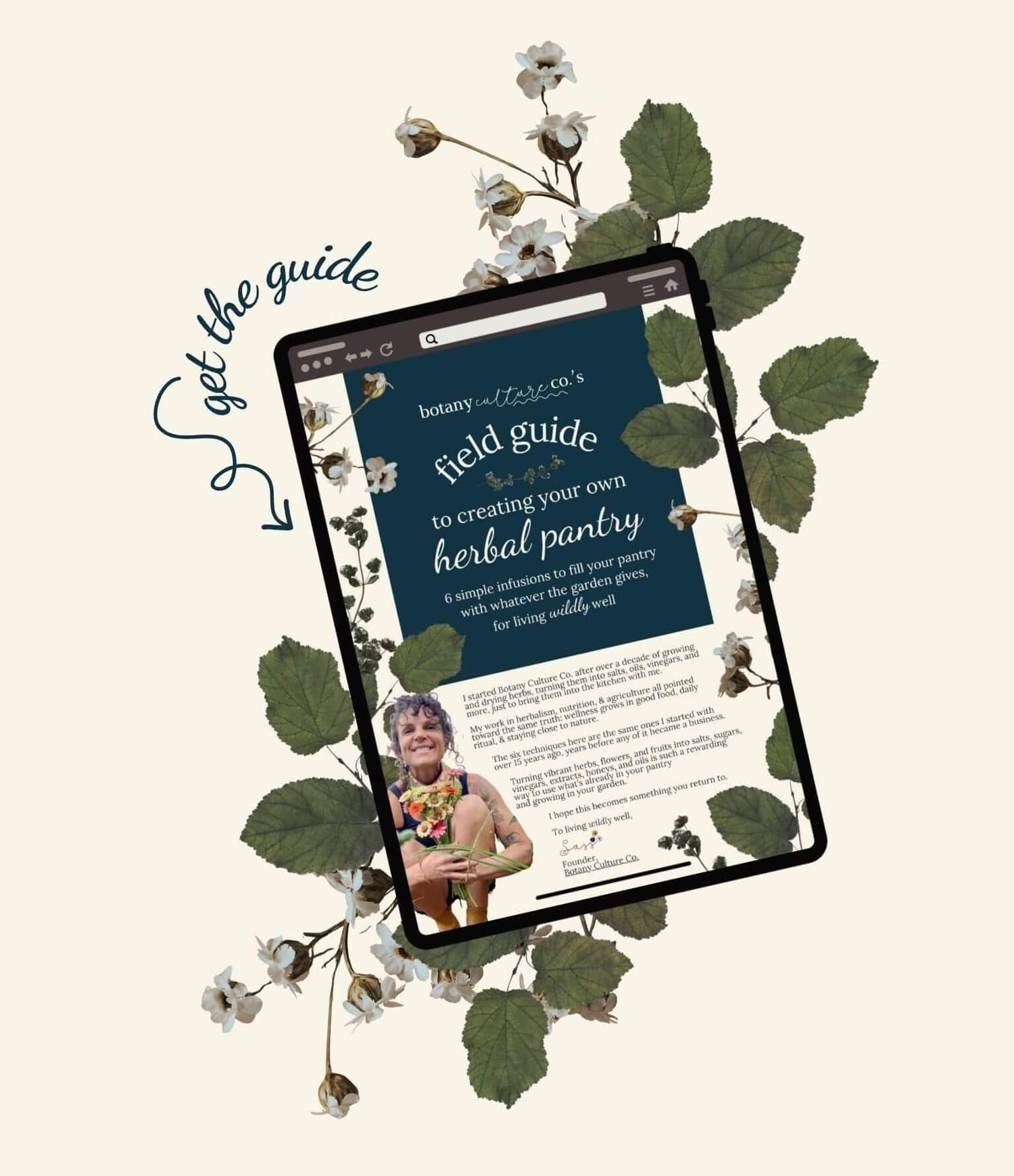 A tablet device displaying a digital guide titled 'botany culture co.'s field guide to  creating your own herbal pantry' surrounded by illustrated green leaves and white flowers on a cream background, with a handwritten arrow pointing to the screen and the words 'get the guide'